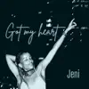 Jeni - Got My Heart - Single